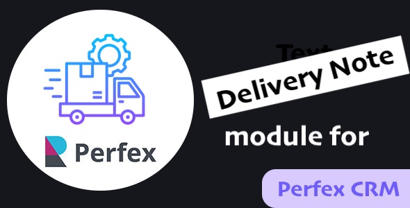 Delivery Note Module for Perfex CRM Delivery Note Module for Perfex CRM
