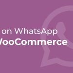Order on WhatsApp for WooCommerce
