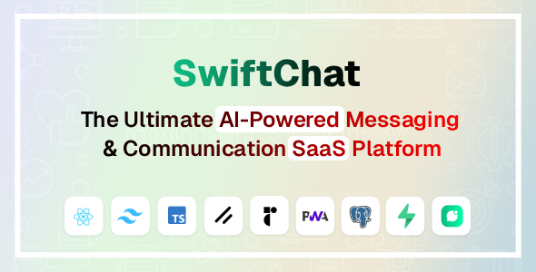 SwiftChat - The Ultimate AI-Powered Messaging Communication SaaS Platform SwiftChat - The Ultimate AI-Powered Messaging Communication SaaS Platform